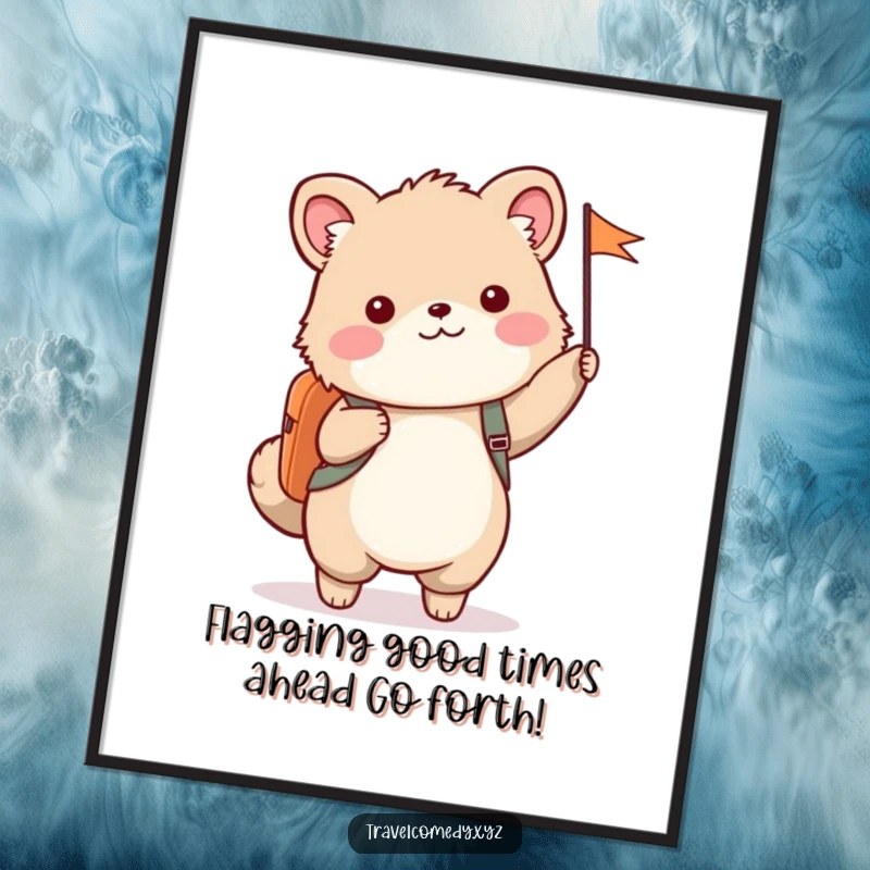 Funny free printable wall art: a cute furry animal with a backpack, happily waving a small flag, cheerful art